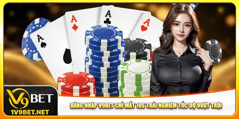 dang-nhap-v9bet-chi-mat-10s-trai-nghiem-toc-do-vuot-troi-