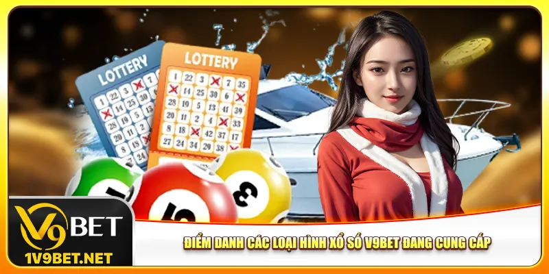 Điểm danh các loại hình xổ số V9bet đang cung cấp