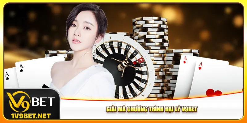 Giải mã chương trình đại lý V9bet