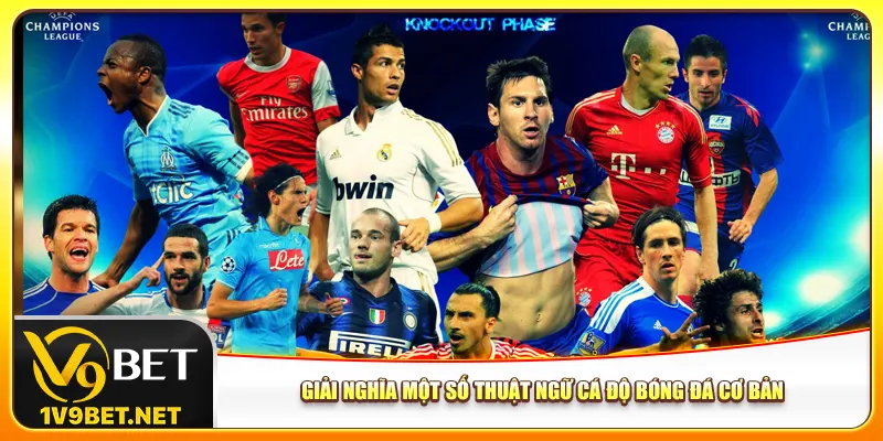 Giải nghĩa một số thuật ngữ cá độ bóng đá cơ bản