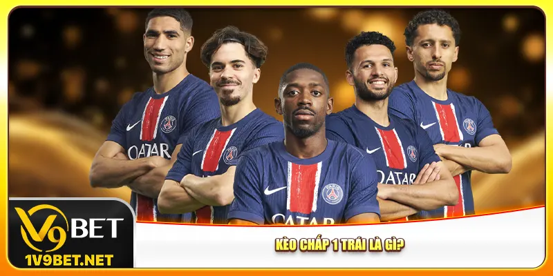 Kèo chấp 1 trái là gì?