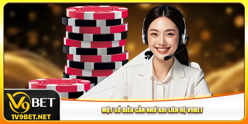 mot-so-dieu-can-nho-khi-lien-he-v9bet