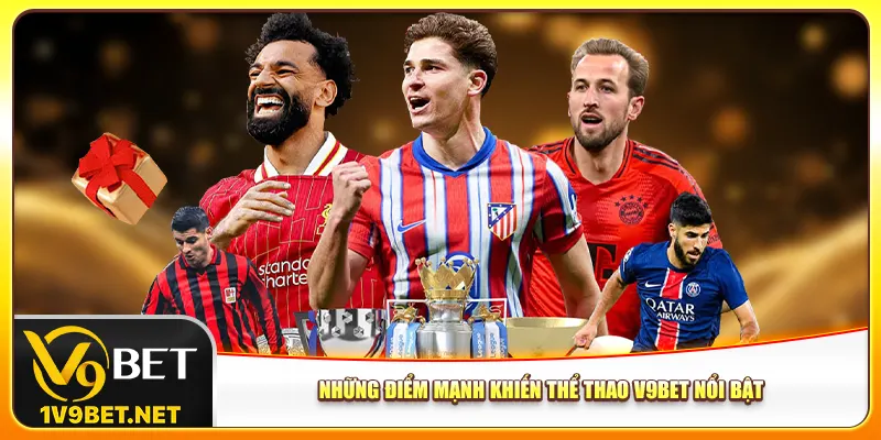 Những điểm mạnh khiến thể thao V9bet nổi bật