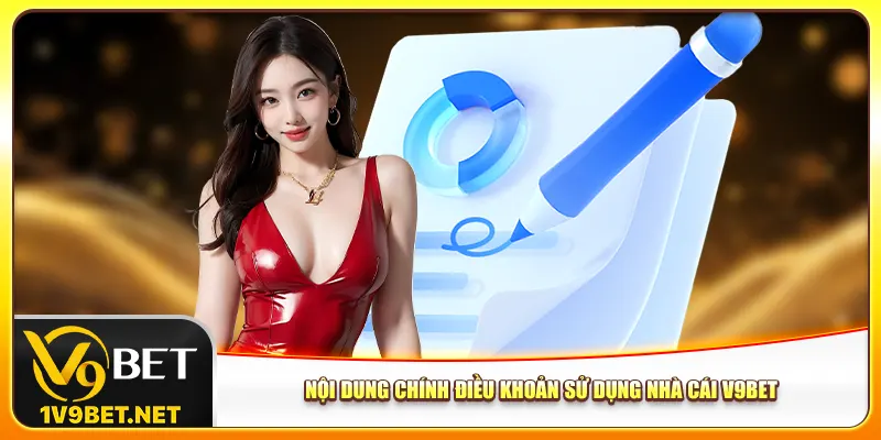 Nội dung chính điều khoản sử dụng nhà cái V9bet