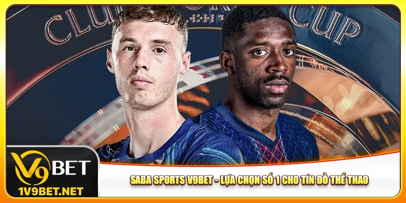 saba-sports-v9bet-lua-chon-so-1-cho-tin-do-the-thao